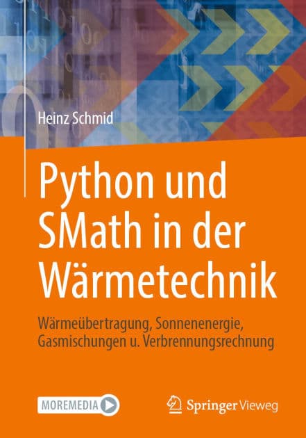 Python und SMath in der Wärmetechnik: Wärmeübertragung, Sonnenenergie, Gasmischungen u. Verbrennungsrechnung by Heinz Schmid