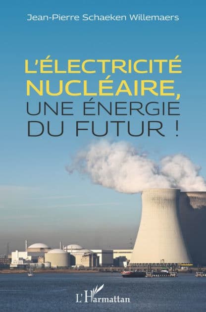 L'électricité nucléaire, une énergie du futur by Jean-Pierre Schaeken Willemaers