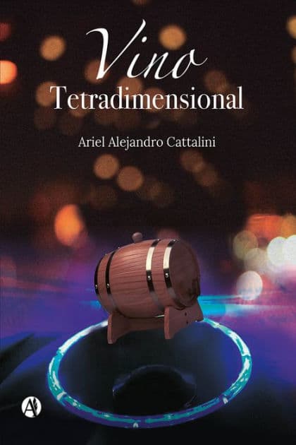 Vino Tetradimensional by Ariel Alejandro Cattalini