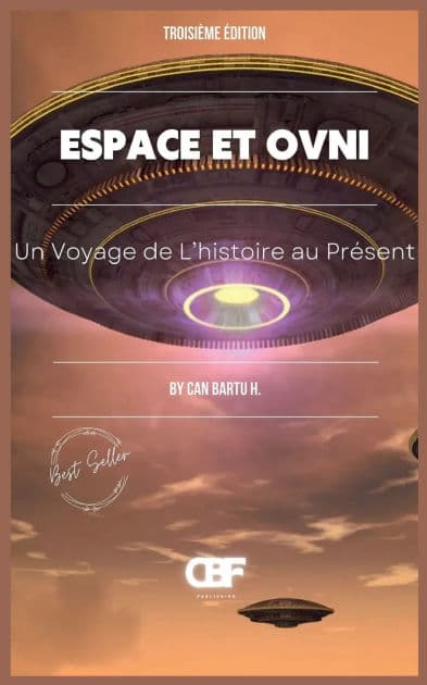 Espace et OVNI: Un Voyage de L'histoire au Prï¿½sent by Can Bartu H.
