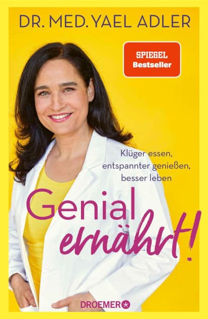 Genial ernährt!: Klüger essen, entspannter genießen, besser leben Die Nr. 1-SPIEGEL-Bestsellerautorin von Genial vital! by Dr. med. Yael Adler