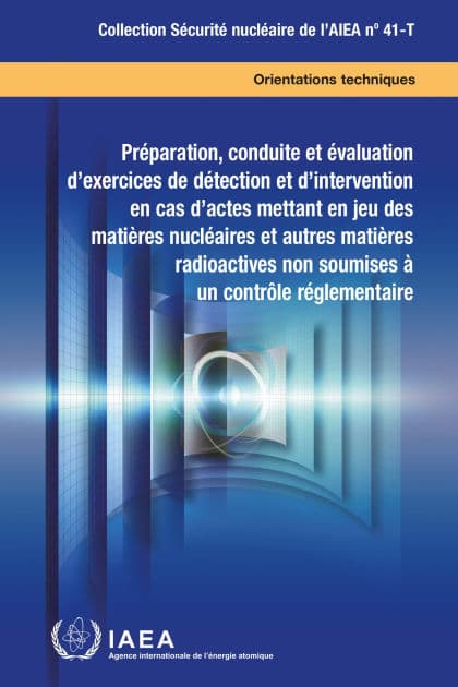 Preparation, Conduct and Evaluation of Exercises for Detection of and Response to Acts Involving Nuclear and Other Radioactive Material out of Regulatory Control by IAEA