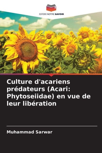 Culture d'acariens prï¿½dateurs (Acari: Phytoseiidae) en vue de leur libï¿½ration by Muhammad Sarwar