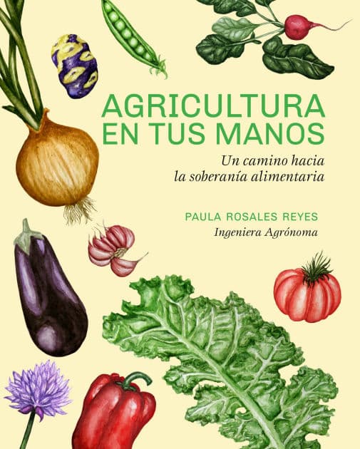 Agricultura en tus manos: Un camino hacia la soberanía alimentaria by Paula Rosales Reyes