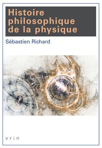 Histoire philosophique de la physique by Sebastien Richard