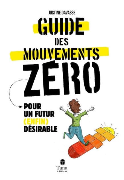 Mouvements zéros - Guide citoyen pour une transition écologique au quotidien : zéro déchet, alimentation durable, justice sociale, consommation responsable by Justine Davasse