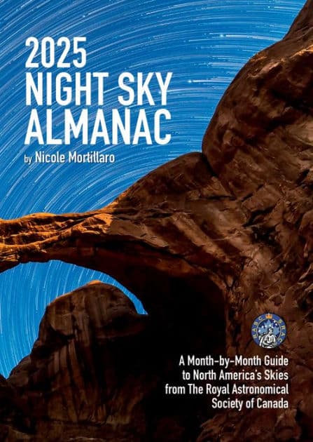 2025 Night Sky Almanac: A Month-by-Month Guide to North America's Skies from The Royal Astronomical Society of Canada by Nicole Mortillaro