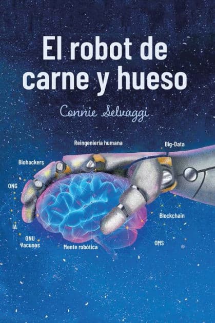 El Robot De Carne Y Hueso by Connie Selvaggi