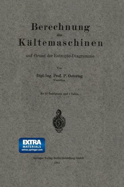 Berechnung der Kältemaschinen auf Grund der Entropie-Diagramme by Paul Ostertag