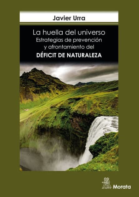 La huella del universo: Estrategias de prevención y afrontamiento del déficit de naturaleza by Javier Urra