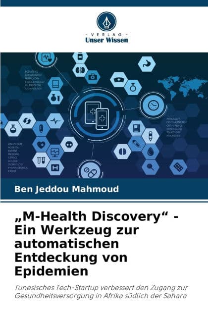 "M-Health Discovery" - Ein Werkzeug zur automatischen Entdeckung von Epidemien by Ben Jeddou Mahmoud