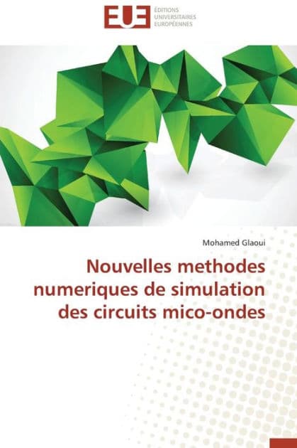 Nouvelles Methodes Numeriques de Simulation Des Circuits Mico-Ondes by Glaoui Mohamed