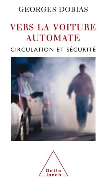Vers la voiture automate: Circulation et sécurité by Georges Dobias