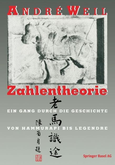 Zahlentheorie: Ein Gang durch die Geschichte Von Hammurapi bis Legendre by WEIL