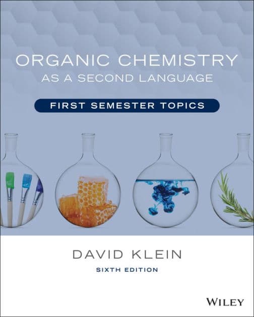 Organic Chemistry as a Second Language: First Semester Topics by David R. Klein