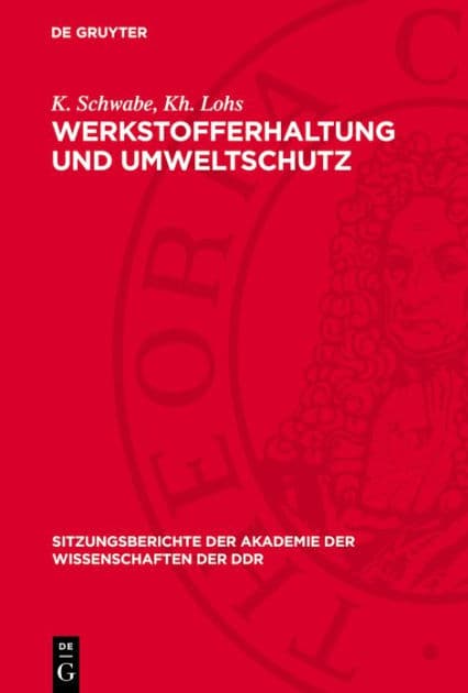 Werkstofferhaltung und Umweltschutz: Aktuelle Probleme der chemischen Toxikologie (unter besonderer Berücksichtigung der umwelttoxikologischen Bewertung chemischer Produkte) by K. Schwabe