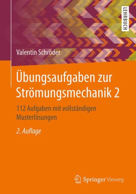 ï¿½bungsaufgaben zur Strï¿½mungsmechanik 2: 112 Aufgaben mit vollstï¿½ndigen Musterlï¿½sungen by Valentin Schrïder