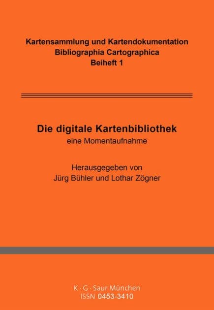 Die digitale Kartenbibliothek: Eine Momentaufnahme by Staatsbibliothek zu Berlin