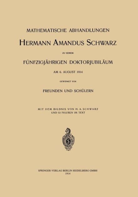 Mathematische Abhandlungen Hermann Amandus Schwarz by C. Carathéodory