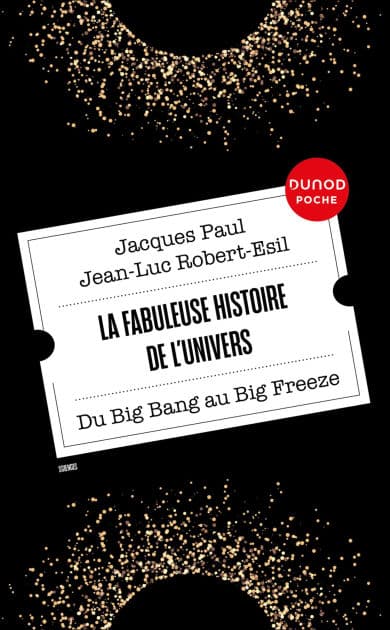 La fabuleuse histoire de l'Univers: Du Big Bang au Big Freeze by Jacques Paul