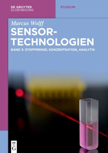 Sensor-Technologien: Band 3: Stoffmenge, Konzentration, Analytik by Marcus Wolff