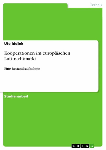 Kooperationen im europäischen Luftfrachtmarkt: Eine Bestandsaufnahme by Ute Iddink