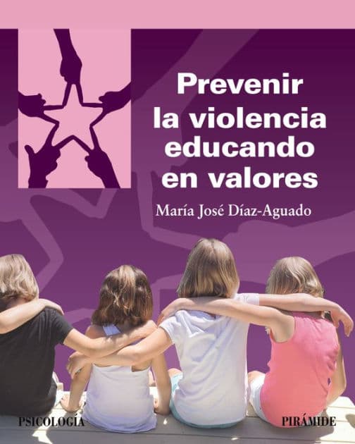 Prevenir la violencia educando en valores by María José Díaz-Aguado
