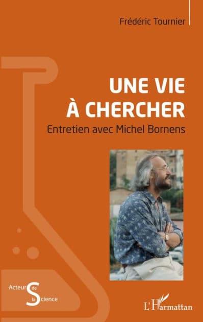 Une vie à chercher: Entretien avec Michel Bornens by Frédéric Tournier