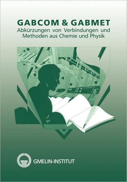 GABCOM & GABMET: Abkï¿½rzungen von Verbindungen und Methoden aus Chemie und Physik by Gmelin-Institut