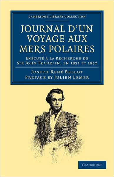 Journal d'un Voyage aux Mers Polaires: Exécuté à la Recherche de Sir John Franklin, en 1851 et 1852 by Joseph René Bellot