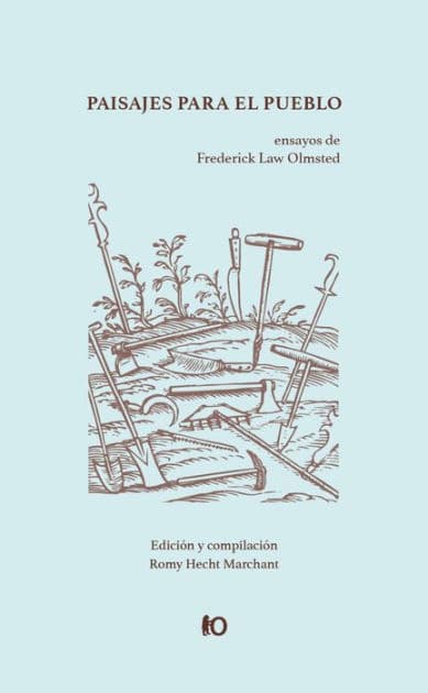 Paisajes para el pueblo: Ensayos de Frederick Law Olmsted by Frederick Law Olmsted