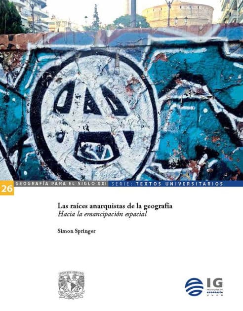 Las raíces anarquistas de la geografía. Hacia la emancipación espacial by Simon Springer