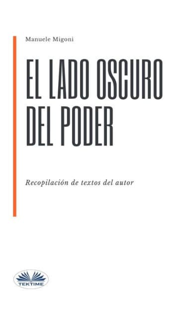 El Lado Oscuro Del Poder by Manuele Migoni