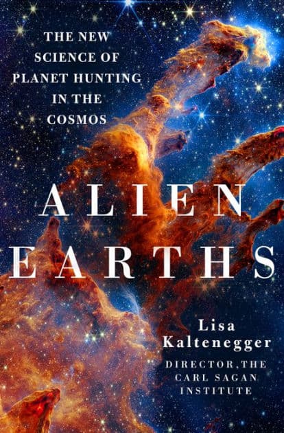 Alien Earths: The New Science of Planet Hunting in the Cosmos by Lisa Kaltenegger