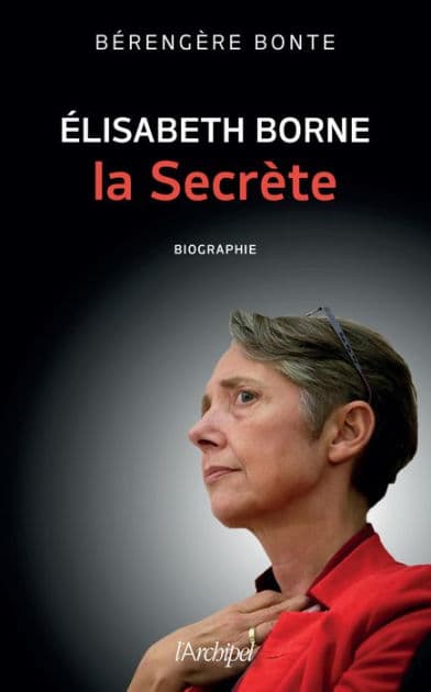 Elisabeth Borne, la secrète by Bérengère Bonte