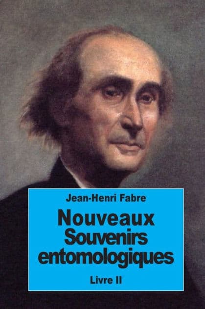 Nouveaux souvenirs entomologiques: Livre II by Jean-Henri Fabre