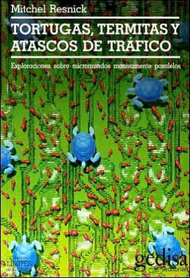 Tortugas, Termitas Y Atascos De Trafico by Mitchel Resnick