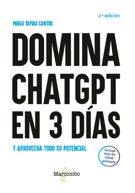 Domina ChatGPT en 3 días y aprovecha todo su potencial - 2.ª edición by Pablo Tapias Cantos