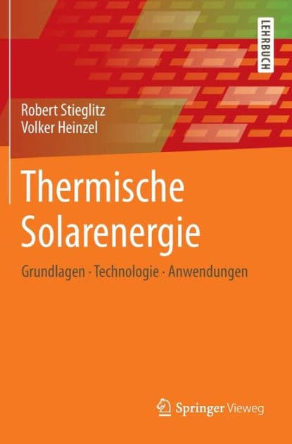 Thermische Solarenergie: Grundlagen, Technologie, Anwendungen by Robert Stieglitz