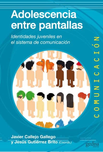 Adolescencia entre pantallas: Los jóvenes en el sistema de comunicación by Javier Callejo Gallego