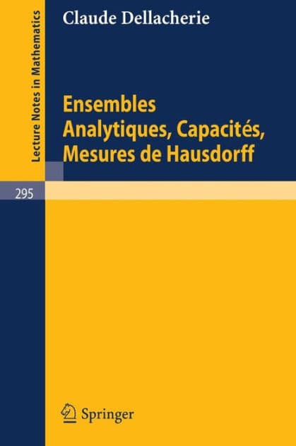 Ensembles Analytiques, Capacites, Mesures de Hausdorff by C. Dellacherie