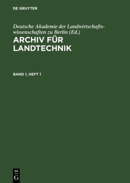Archiv für Landtechnik. Band 1, Heft 1 by Deutsche Akademie der Landwirtschaftswissenschaften zu Berlin