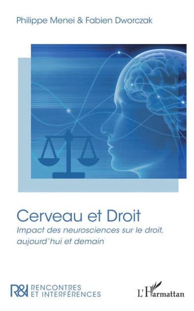 Cerveau et Droit: Impact des neurosciences sur le droit, aujourd'hui et demain by Fabien Dworczak
