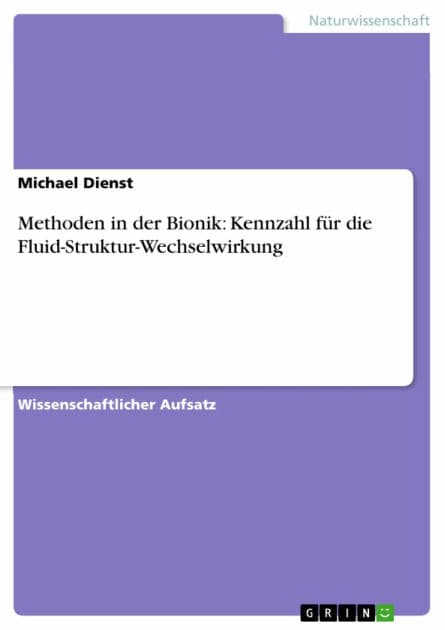 Methoden in der Bionik: Kennzahl für die Fluid-Struktur-Wechselwirkung by Michael Dienst