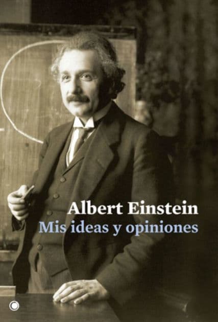 Mis ideas y opiniones by Albert Einstein