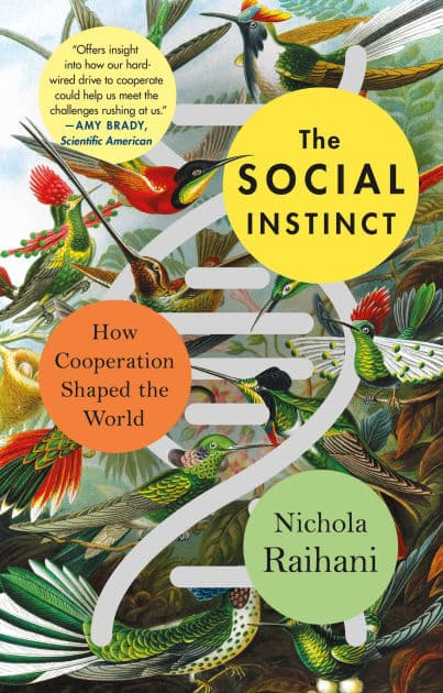 The Social Instinct: How Cooperation Shaped the World by Nichola Raihani