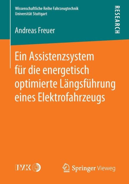 Ein Assistenzsystem für die energetisch optimierte Längsführung eines Elektrofahrzeugs by Andreas Freuer