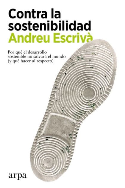 Contra la sostenibilidad by Andreu Escrivà