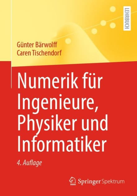 Numerik fï¿½r Ingenieure, Physiker und Informatiker by Gïnter Bïrwolff
