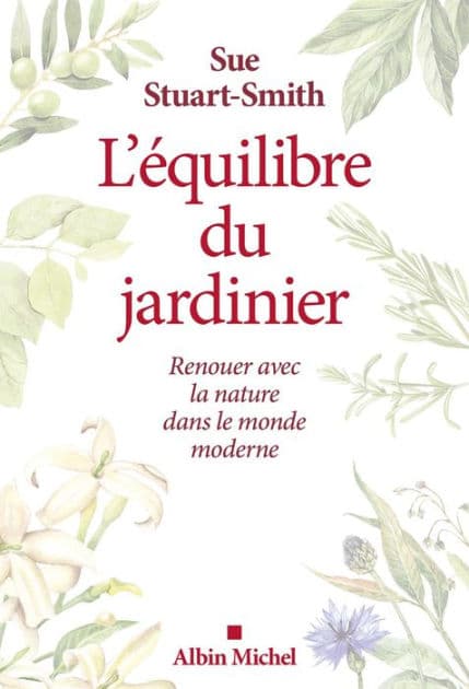 L'Equilibre du jardinier: Renouer avec la nature dans le monde moderne by Sue Stuart-Smith